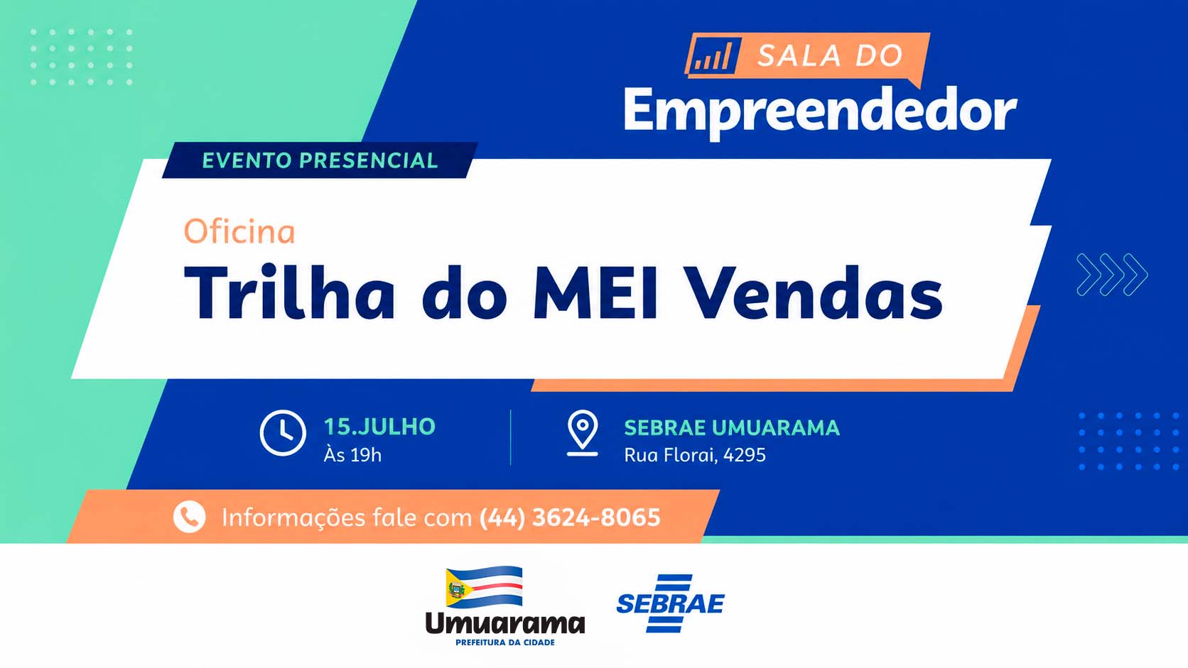 Imagem com fundo em azul piscina e azul ciano com tarja em branco destacando Evento Presencial Oficina Trilha do MEI Vendas. Abaixo da tarja consta a data, 15 de julho, as 19 horas, no Sebrae Umuarama, na rua Floraí, 4295